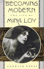 Becoming Modern: The Life of Mina Loy, by Carolyn Burke