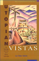 Utopian Vistas, by Lois Palkin Rudnick